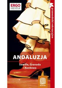 Andaluzja. Sewilla, Granada i Kordowa. Kraina flamenco. Przewodnik rekreacyjny. Wydanie 2 - 2857623947