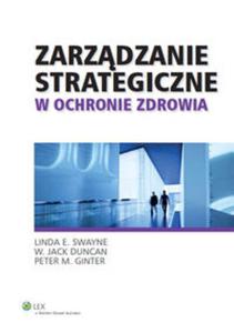 Zarzdzanie strategiczne w ochronie zdrowia - 2857624080