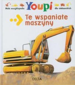 Maa encyklopedia Youpi Te wspaniae maszyny - 2857624361