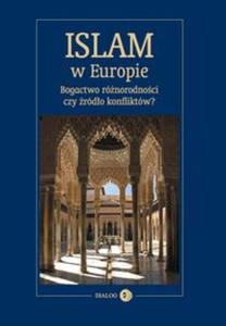 Islam w Europie Bogactwo rnorodnoci czy rdo konfliktw - 2857624706