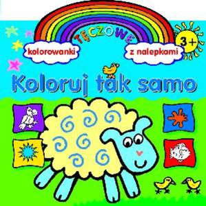 Koloruj tak samo. Tczowe kolorowanki z nalepkami (3+) - 2857624717