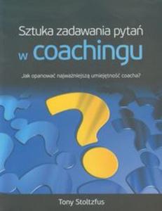 Sztuka zadawania pyta w coachingu - 2857624848