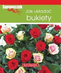 Samouczek hobby. Jak ukada bukiety - 2857625242