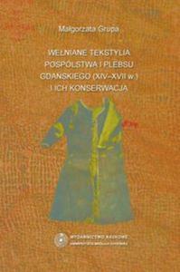 Weniane tekstylia posplstwa i plebsu gdaskiego (XIV-XVII w.) i ich konserwacja - 2857625411