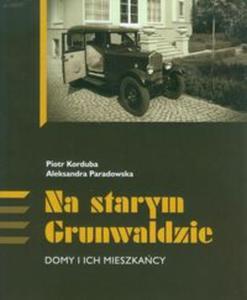 Na starym Grunwaldzie Domy i ich mieszkacy - 2857625492