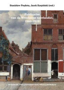 Publicates van de Wrocawse neerlandici 1960-2010 - 2857626159