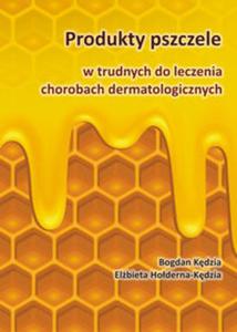 Produkty pszczele w trudnych do leczenia chorobach dermatologicznych - 2857626257