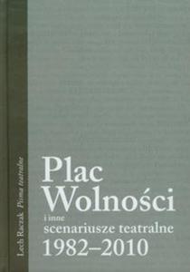 Plac Wolnoci i inne scenariusze teatralne 1982-2010 - 2857626494