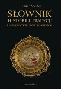 Sownik historii i tradycji Uniwersytetu Jagielloskiego - 2857626497