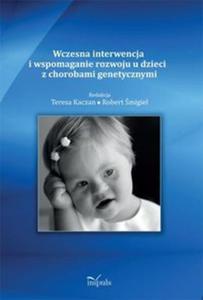 Wczesna interwencja i wspomaganie rozwoju u dzieci z chorobami genetycznymi