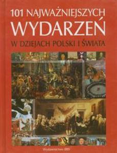 101 najwaniejszych wydarze w dziejach Polski i wiata