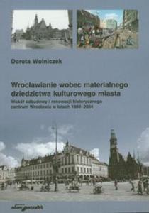 Wrocawianie wobec materialnego dziedzictwa kulturowego miasta - 2857626661