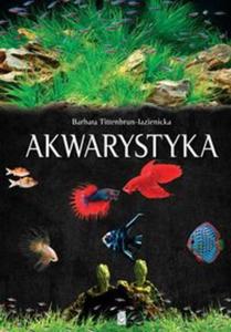 Akwarystyka. Akwarium, ryby, roliny - 2857626718