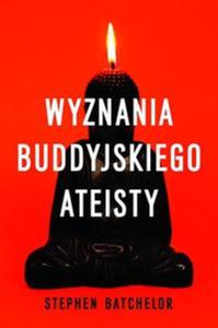 Wyznania buddyjskiego ateisty - 2857626871