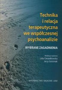 Technika i relacja terapeutyczna we wspczesnej psychoanalizie - 2857626927