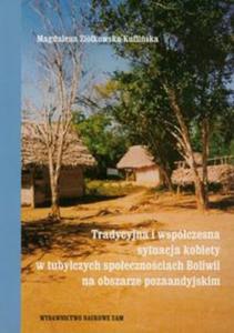 Tradycyjna i wspczesna sytuacja kobiet w tubylczych spoeczestwach Boliwii na obszarze pozaandyjskim - 2857626931