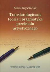 Translatologiczna teoria i pragmatyka przekadu artystycznego - 2857627389