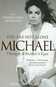 You are Not Alone Michael Through a brother's eyes - 2857627572