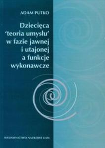 Dziecica "teoria umysu" w fazie jawnej i utajonej a funkcje wykonawcze - 2857627654