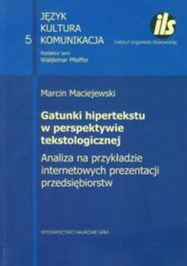 Gatunki hipertekstu w perspektywie tekstologicznej Analiza na przykadzie internetowych prezentacji przedsibiorstw - 2857627658