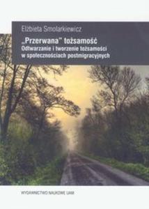 "Przerwana" tosamo Odtwarzanie i tworzenie tosamoci w spoecznociach...