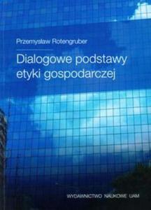 Dialogowe podstawy etyki gospodarczej - 2857627808