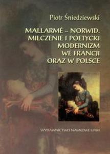 Mallarme - Norwid Milczenie i poetycki modernizm we Francji oraz w Polsce - 2857627838