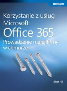 Korzystanie z usug Microsoft Office 365 Prowadzenie maej firmy w chmurze - 2857627904