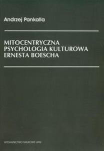 Mitocentryczna psychologia kulturowa Ernesta Boescha - 2857627985