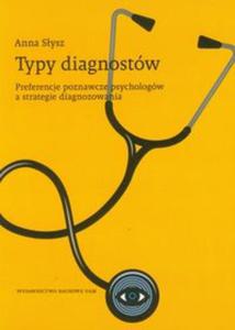 Typy diagnostw Preferencje poznawcze psychologw a strategie diagnozowania - 2857628007