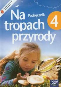 Na tropach przyrody. Klasa 4, szkoa podstawowa. Podrcznik - 2857628282