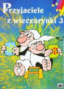 Przyjaciele z wieczorynki 3 - 2857629539