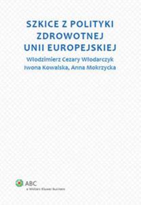 Szkice z polityki zdrowotnej Unii Europejskiej - 2857629811