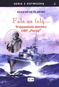 Fala za fal... Wspomnienia dowdcy OPR "Piorun" - 2857629971