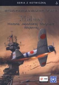 Midway. Historia Japoskiej Marynarki Wojennej - 2857629972