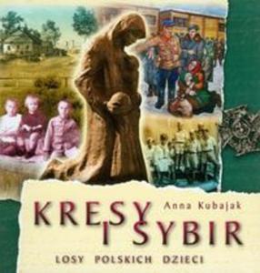 Kresy i Sybir losy polskich dzieci op. - 2857630635