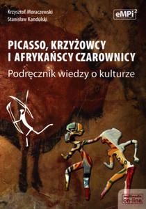 Picasso, krzyowcy i afrykascy czarownicy. Klasa 1-3, liceum i technikum. Wiedza o kulturze. Podr. - 2857630773