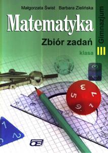 Matematyka. Klasa 3, gimnazjum. Zbiór zada