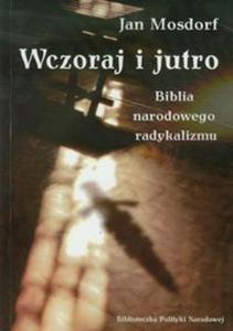 Wczoraj i jutro Biblia narodowego radykalizmu - 2857631447