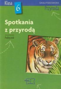 Spotkania z przyrod 6 Przyroda Podrcznik - 2857631562