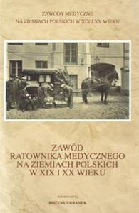 Zawd ratownika medycznego na ziemiach polskich w XIX i XX wieku - 2857631619