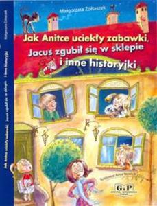 Jak Anitce ucieky zabawki, Jacu zgubi si w sklepie i inne historyjki - 2857631781