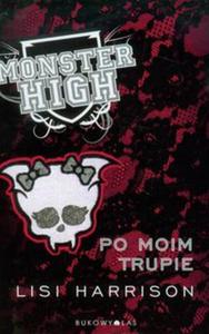Monster High 4 Po moim trupie - 2857632000