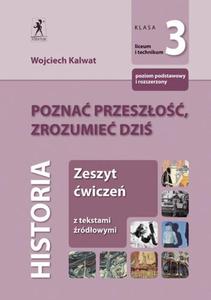 Pozna przeszo, zrozumie dzi. Zeszyt wicze z tekstami ródowymi. Klasa 3 Liceum.