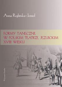Formy taneczne w polskim teatrze jezuickim XVIII wieku - 2857632189