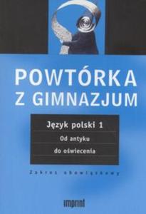 Powtrka z gimnazjum. Jzyk polski 1 Od antyku do owiecenia. - 2857632235