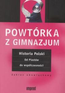 Powtrka z gimnazjum Historia Polski Od Piastw do wspczesnoci - 2857632237