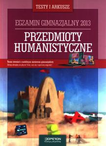 Przedmioty humanistyczne. Testy i arkusze. Egzamin gimnazjalny 2013 + kod dostpu online