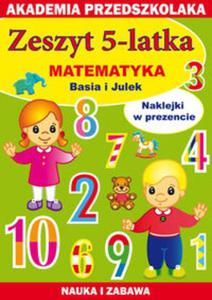 Zeszyt 5-latka Matematyka Basia i Julek - 2857632683