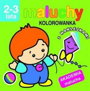 Maluchy. Kolorowanka z naklejkami. Akademia malucha 2-3 lata - 2857632696